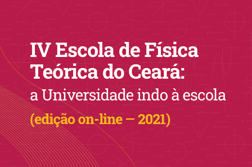 As inscrições para a IV Escola de Física Teórica do Ceará ocorrerão de 24 de maio a 27 de junho, no site do evento (Imagem: UFC Informa) Imagem: Cartaz da IV Escola de Física Teórica do Ceará