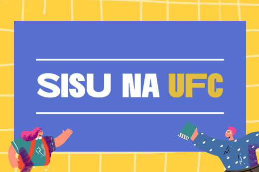 UFC oferta 6.358 vagas em 113 cursos de graduação presencial em seus campi de Fortaleza, Sobral, Quixadá, Russas, Crateús e Itapajé (Imagem: Design/UFC Informa) Imagem: logomarca do SISU na UFC