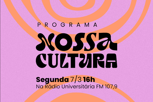Nossa Cultura é um programa de entrevistas com o objetivo de impulsionar ainda mais os diversos projetos culturais e artísticos da UFC (Imagem: Divulgação) Imagem: arte com nome "nossa cultural" em destaque