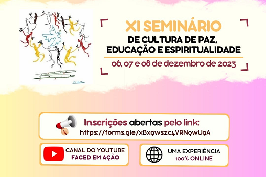 Mesas de conversa e oficinas estão previstas na programação do evento (Imagem: Reprodução) Imagem: Cartaz de divulgação do XI Seminário de Cultura de Paz, Educação e Espiritualidade